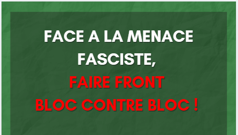  Edito :Face à la menace fasciste, une seule réponse : faire Front bloc contre bloc